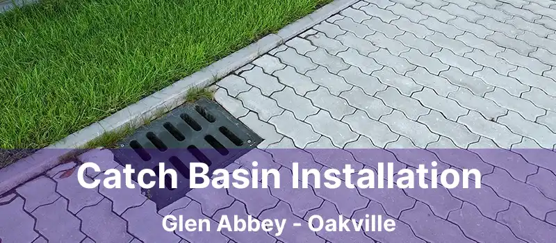  Catch Basin Installation Glen Abbey - Oakville