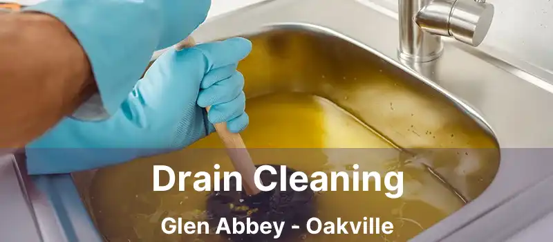  Drain Cleaning Glen Abbey - Oakville