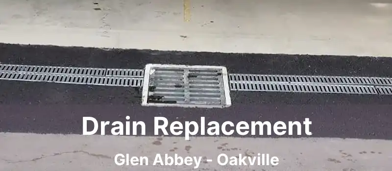  Drain Replacement Glen Abbey - Oakville