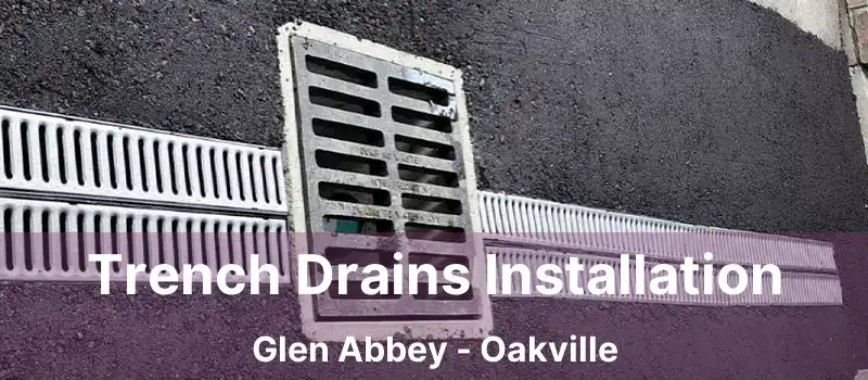 Trench Drains Installation Glen Abbey - Oakville