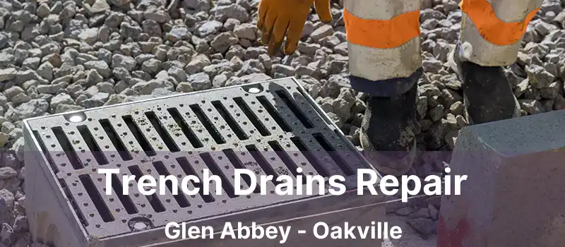  Trench Drains Repair Glen Abbey - Oakville